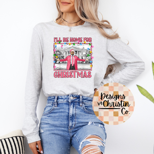 Trump I'll Be Home for Christmas Long Sleeve T-Shirt