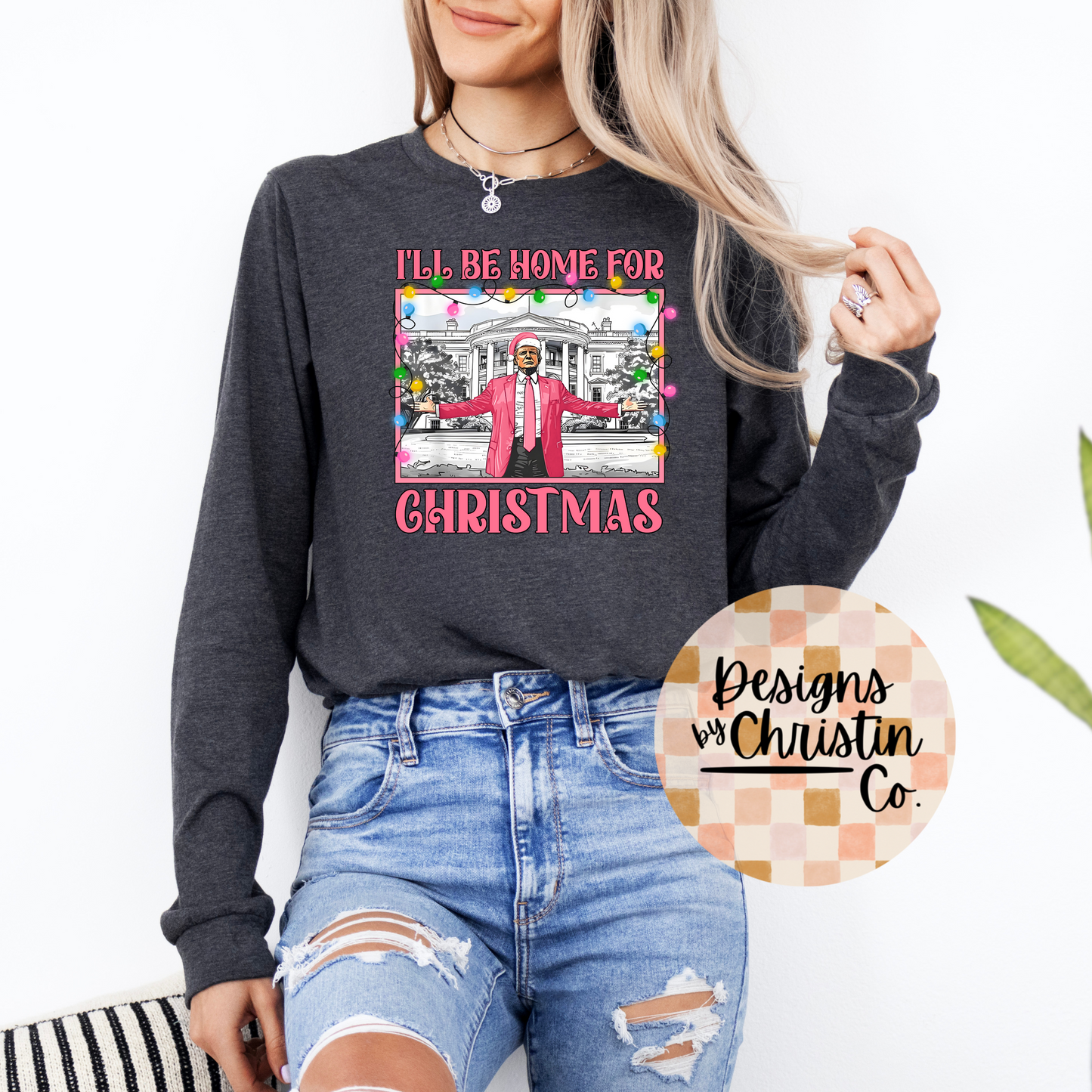 Trump I'll Be Home for Christmas Long Sleeve T-Shirt