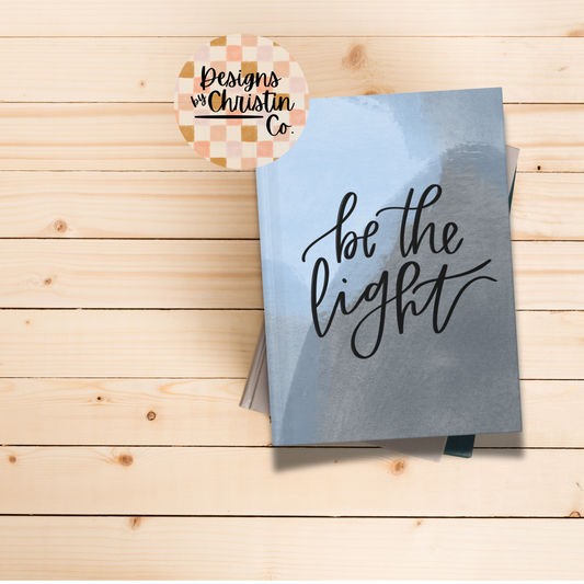 Be the Light Hardcover Journal