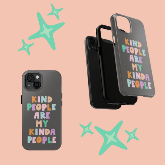 Kind People Are My Kinda People Tough Phone Case